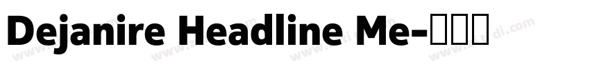 Dejanire Headline Me字体转换 Dejanire Headline Me字体转换